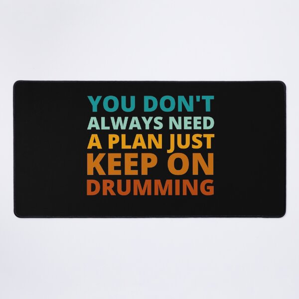 Item preview, You Don't Always Need a Plan Just Keep on Drumming designed and sold by Crafty-Mornings.