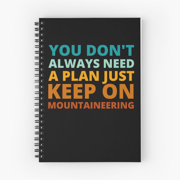 Item preview, You Don't Always Need a Plan Just Keep on Mountaineering designed and sold by Crafty-Mornings.
