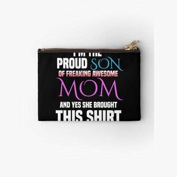 Item preview, Im the Proud Son of Freaking Awesome Mom and Yes She Brought this Shirt designed and sold by BeUniqueMe.