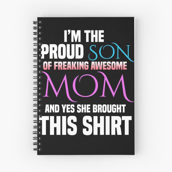 Item preview, Im the Proud Son of Freaking Awesome Mom and Yes She Brought this Shirt designed and sold by BeUniqueMe.