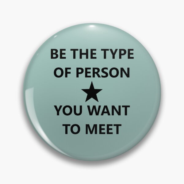 Item preview, BE THE TYPE OF PERSON YOU WANT TO MEET | Inspirational Words designed and sold by CONTEMPORARY ART~DESIGN.