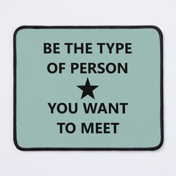 Item preview, BE THE TYPE OF PERSON YOU WANT TO MEET | Inspirational Words designed and sold by CONTEMPORARY ART~DESIGN.