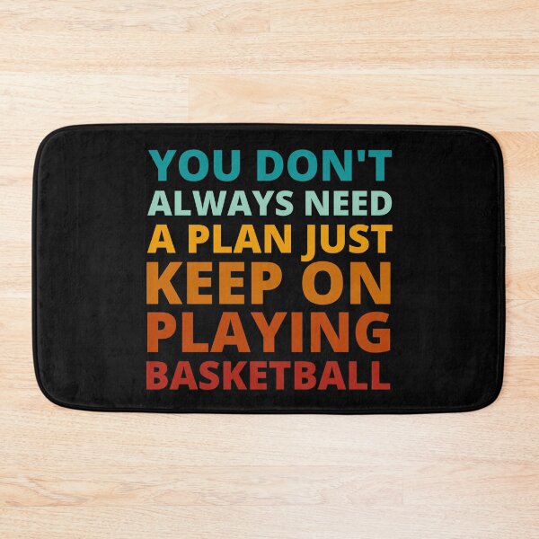 Item preview, You Don't Always Need a Plan Just Keep on Playing Basketball designed and sold by Crafty-Mornings.