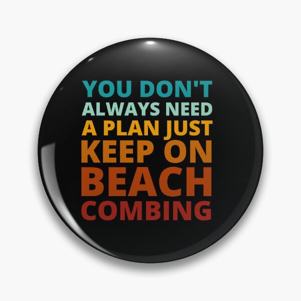 Item preview, You Don't Always Need a Plan Just Keep on Beachcombing designed and sold by Crafty-Mornings.