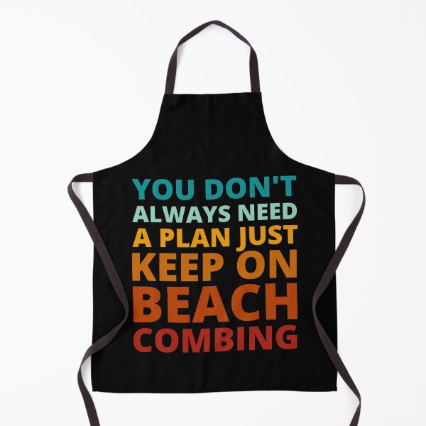 Item preview, You Don't Always Need a Plan Just Keep on Beachcombing designed and sold by Crafty-Mornings.