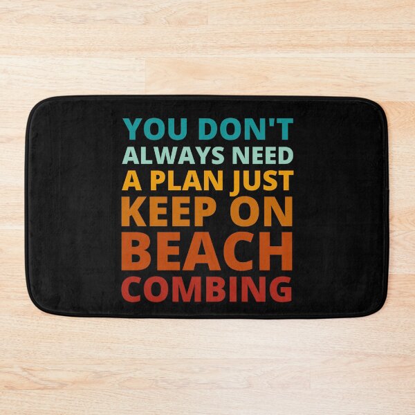 Item preview, You Don't Always Need a Plan Just Keep on Beachcombing designed and sold by Crafty-Mornings.