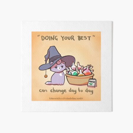 Doing Your Best - Stickers/Posters - 3 Art Board Print