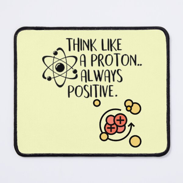Item preview, Totally science - Think like a proton and be positive always | gift for your children or students designed and sold by Arteartz.