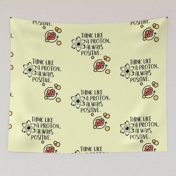 Item preview,  Totally science - Think like a proton and be positive always | gift for your children or students  designed and sold by Arteartz.