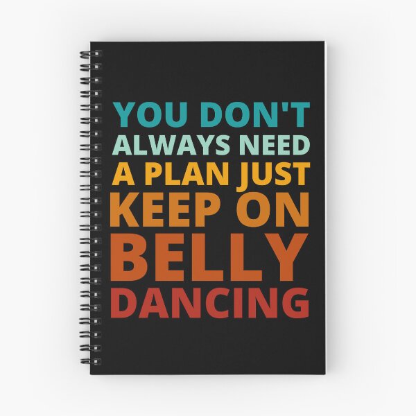 Item preview, You Don't Always Need a Plan Just Keep on Belly Dancing designed and sold by Crafty-Mornings.