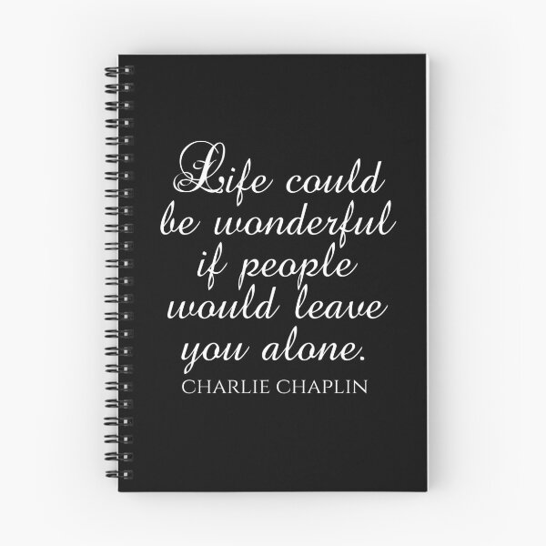 Item preview, Charlie Chaplin Quote - Life Could Be Wonderful If People Would Leave You Alone - Introvert designed and sold by PhiloJourney.