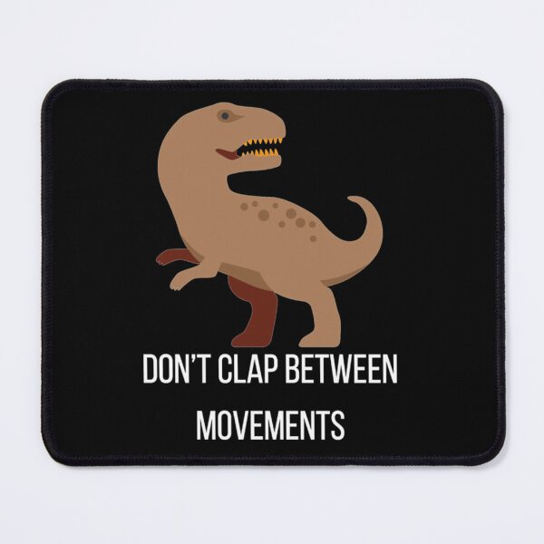 Item preview, Don’t clap between movements      designed and sold by MelodyApparelSt.