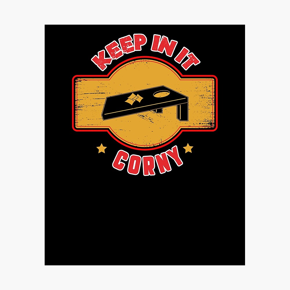 Keep In It Corny Poster