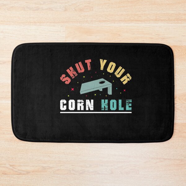 Item preview, Shut Your Corn Hole designed and sold by Peter Stawicki.