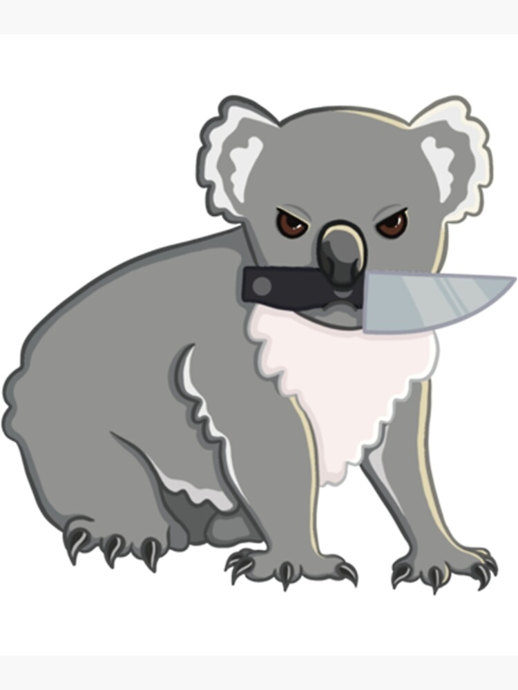 "Dangerous Koala with Knife " Poster for Sale by AneurinNenito Redbubble