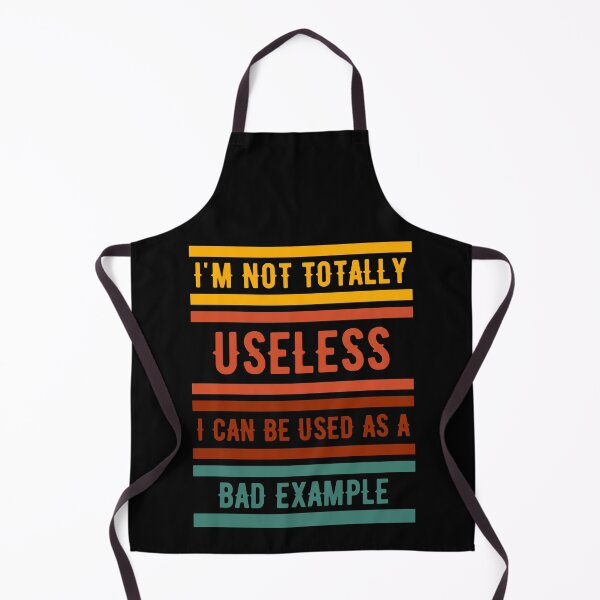 Item preview, I Am Not Totally Useless I Can Be Used As A Bad Example designed and sold by SYA-Design.
