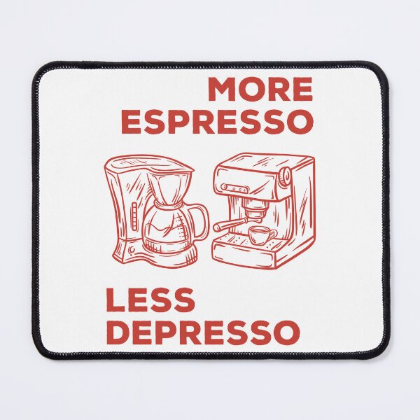 Item preview, More Espresso Less Depresso, Espresso Coffee Machine, Red designed and sold by anghelapparel.