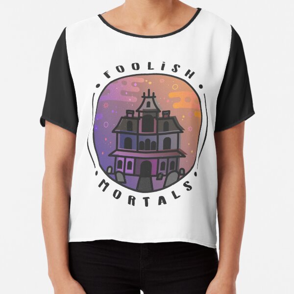 Welcome Foolish Mortals Haunted Mansion Halloween Horror Artwork Chiffon Top