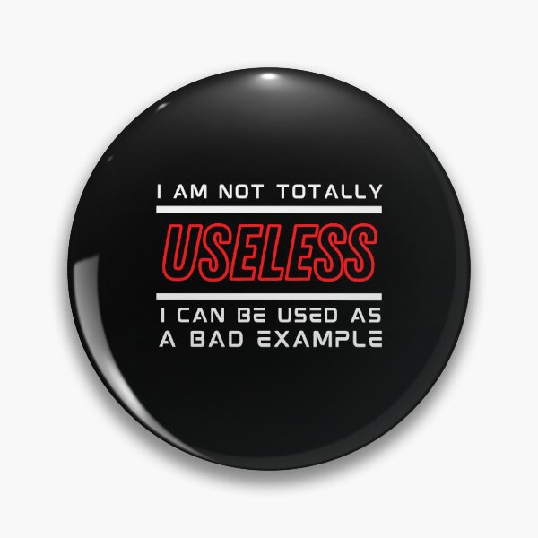 Item preview, I Am Not Totally Useless I Can Be Used As A Bad Example designed and sold by SYA-Design.
