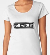 Roll With It - OASIS Band Tribute Premium Scoop T-Shirt