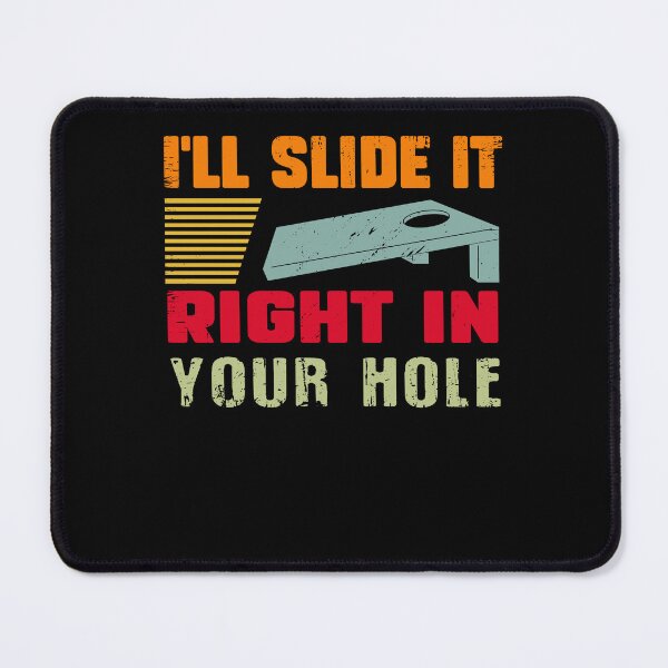 Item preview, I'll Slide It Right In Your Hole designed and sold by Peter Stawicki.