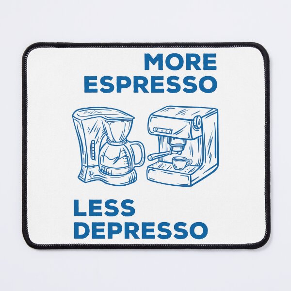 Item preview, More Espresso Less Depresso, Espresso Coffee Machine, Blue designed and sold by anghelapparel.