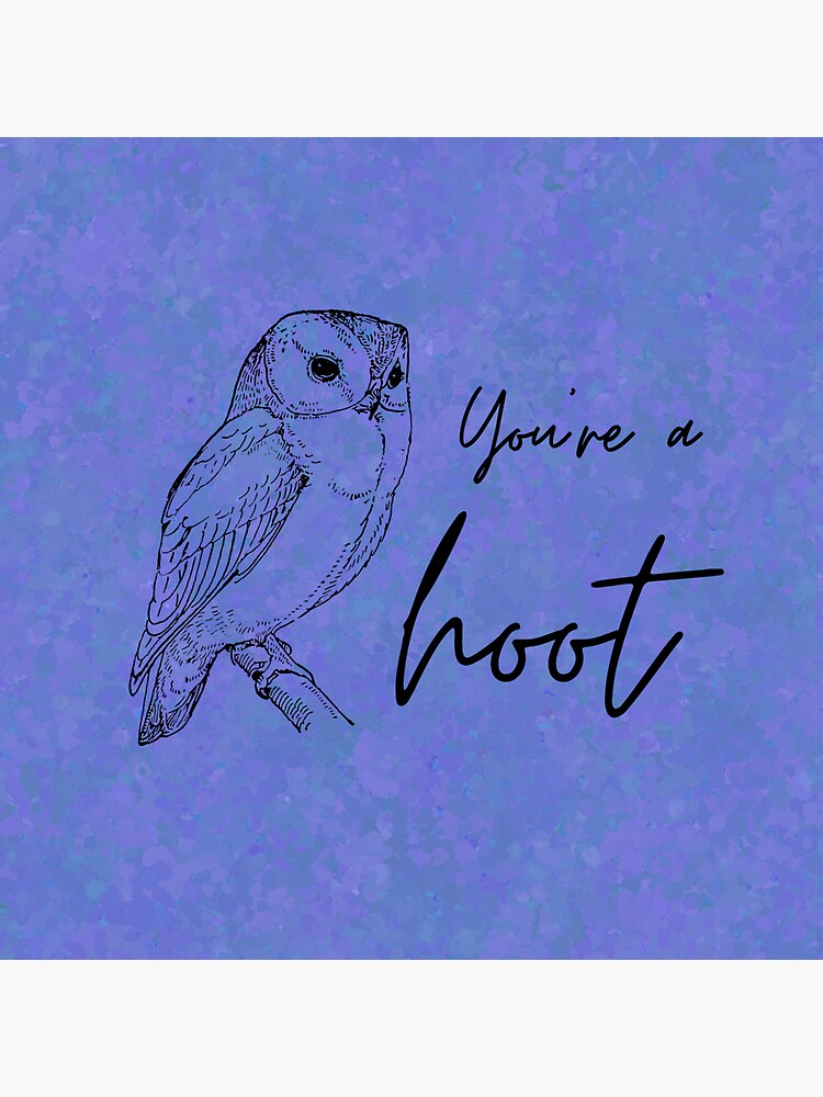"You're a Hoot Owl Cute Animals Animal Puns Digital Art Gift