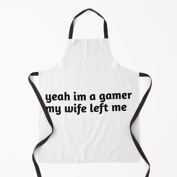 Item preview, yeah im a gamer my wife left me designed and sold by Fiona Shorts.