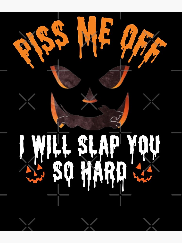 Discover Dachshund Piss Me Off I will Snap You So Hard Shirt, Dachshund Halloween Premium Matte Vertical Poster