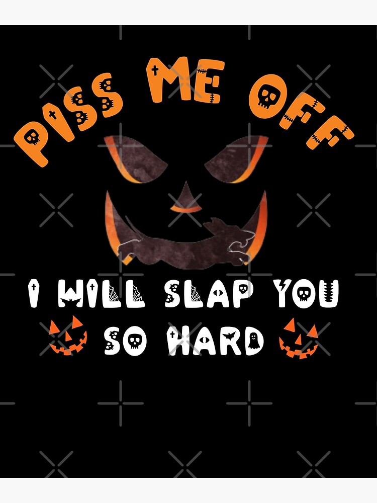 Discover Dachshund Piss Me Off I will Snap You So Hard Shirt, Dachshund Halloween Premium Matte Vertical Poster