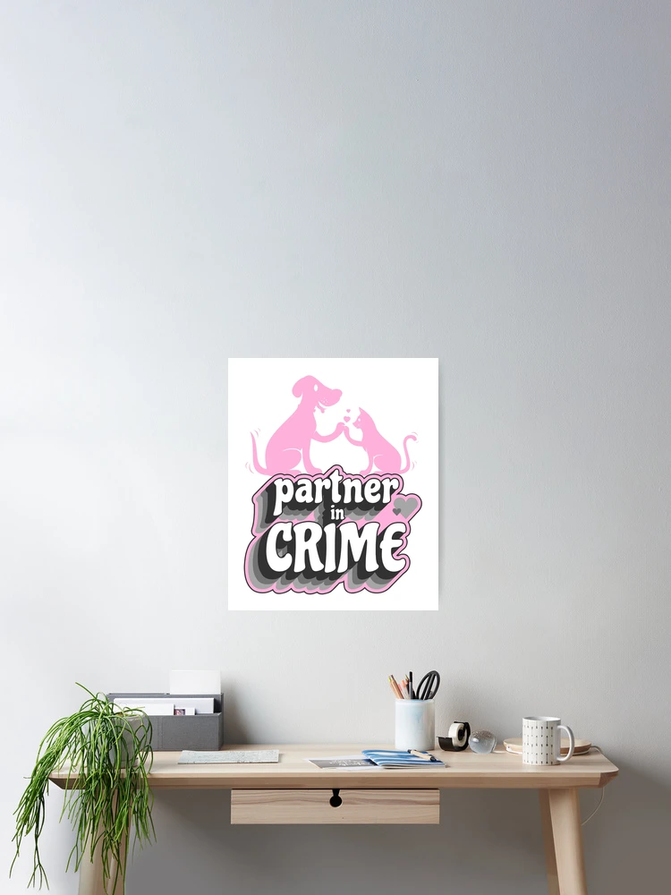 Thumbnail 2 of 3, Poster, Partner In Crime designed and sold by SwejdDesign.