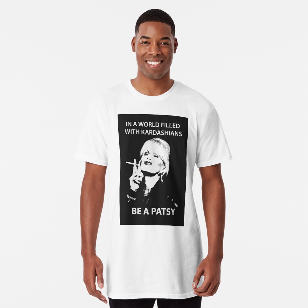 in a world of kardashians be a patsy t shirt