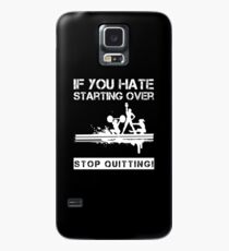 If You Hate Starting Over... Fitness Motivation Merch Case/Skin for Samsung Galaxy