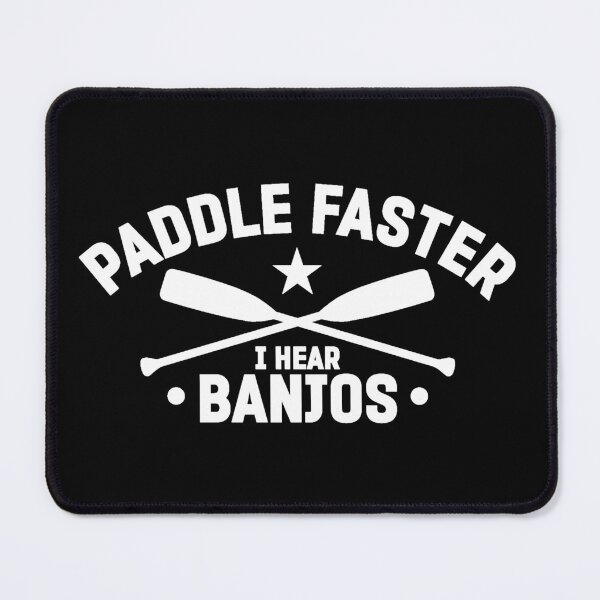 Item preview, Paddle Faster I Hear Banjos designed and sold by FurioInc.