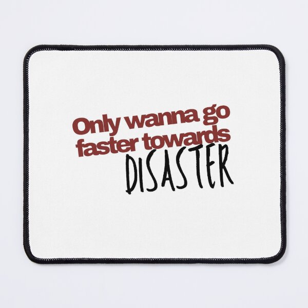 Item preview, Only wanna go faster towards disaster|Out of my system| Louis Tomlinson  designed and sold by Lavannya.
