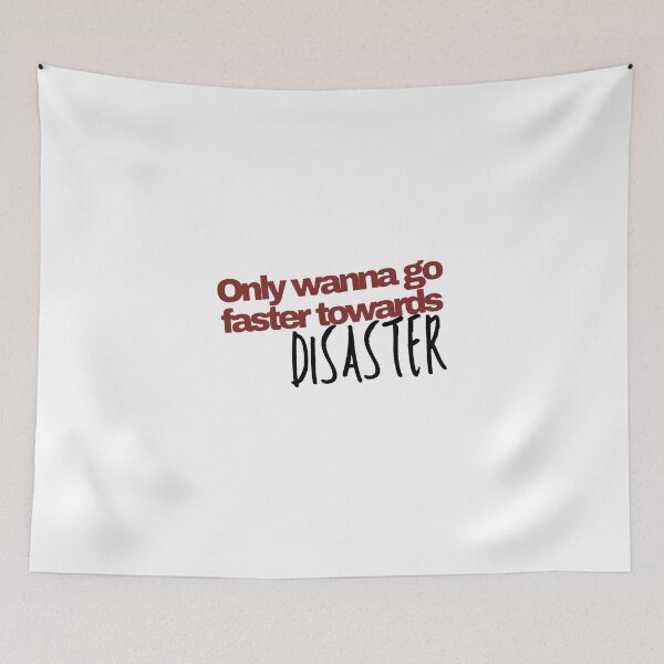 Item preview, Only wanna go faster towards disaster|Out of my system| Louis Tomlinson  designed and sold by Lavannya.