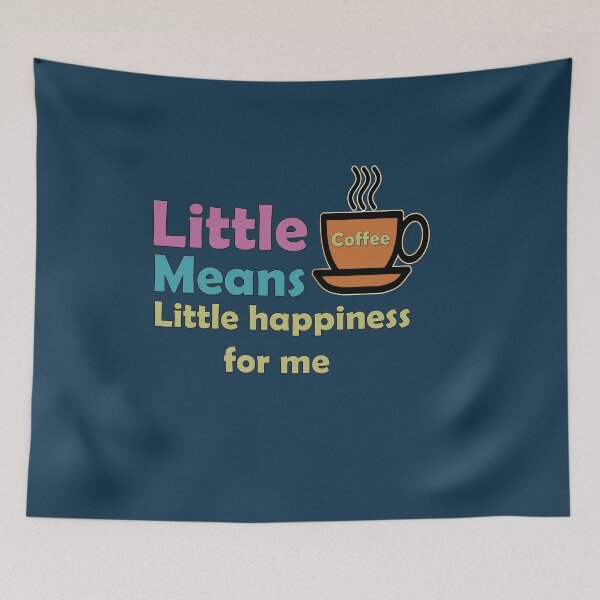 Item preview, Lover coffee design Little coffee means little happiness for me designed and sold by UncleSamArts.