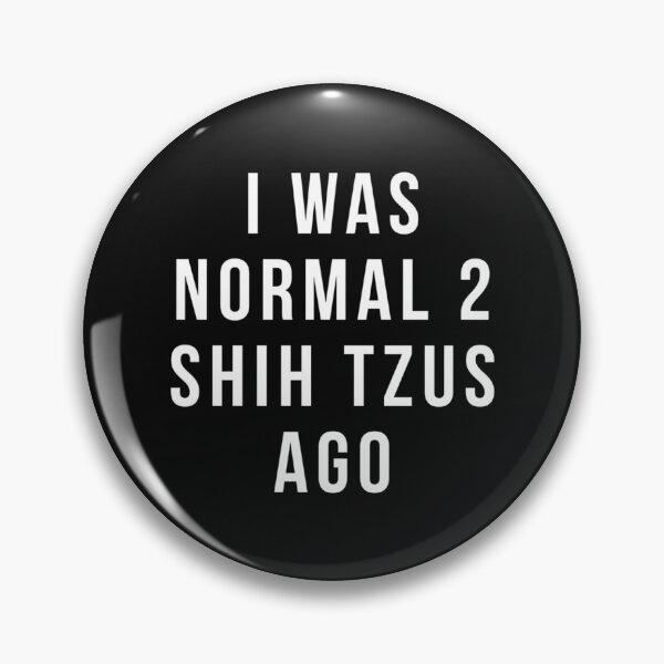 Item preview, jétais normale 2 Shih Tzus chemise designed and sold by KarlWetzel.