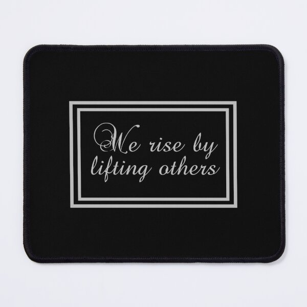 Item preview, We Rise By Lifting Others - Inspiration designed and sold by JourneyCreative.