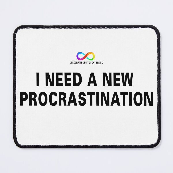 Item preview, I need a new procrastination for lighter T-shirts. designed and sold by Death Rock Tee.