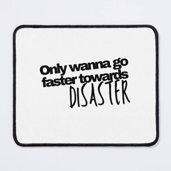 Item preview, Only wanna go faster towards disaster|Out of my system| Louis Tomlinson designed and sold by Lavannya.