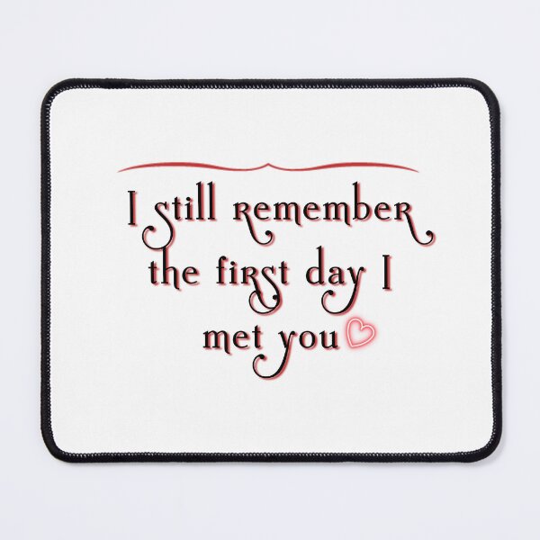 Item preview, I still remember the first day I met you designed and sold by Usa-store-shop.