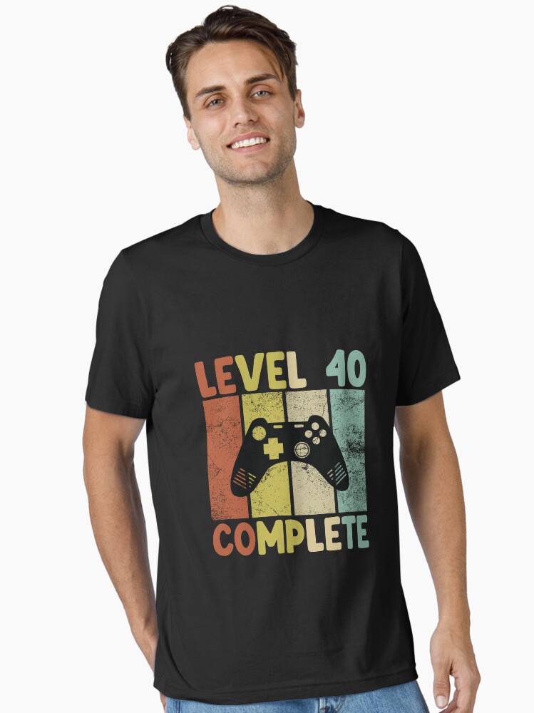 Level 40 Complete Retro Video Games 40th Birthday Fun Tshirt Level 40 Complete Retro Video Games 40th Birthday Fun Tshirt