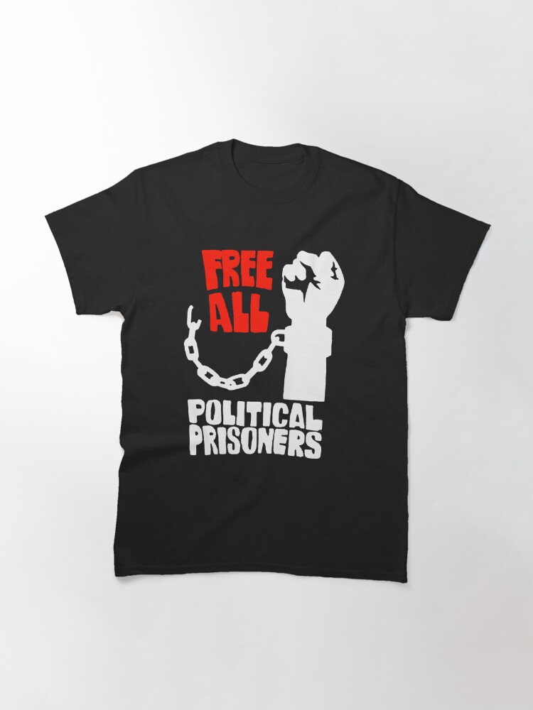 "FREE ALL POLITICAL PRISONERS" T-shirt By Truthtopower | Redbubble