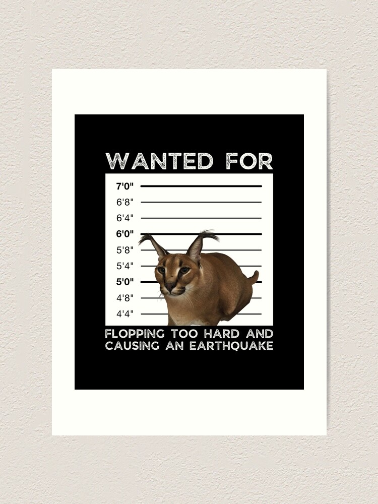 Big Floppa Wanted For Flopping Too Hard Big Caracal Cat Art Print For Sale By Sciencelover21 7403