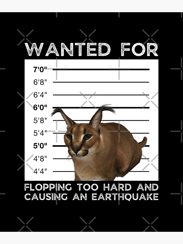 Big Floppa Wanted For Flopping Too Hard Big Caracal Cat Poster For Sale By Sciencelover21 4599