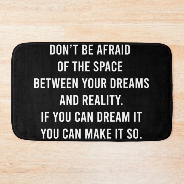 Item preview, DON'T BE AFRAID  OF THE SPACE  BETWEEN YOUR DREAMS AND REALITY.  designed and sold by sundttanyou.