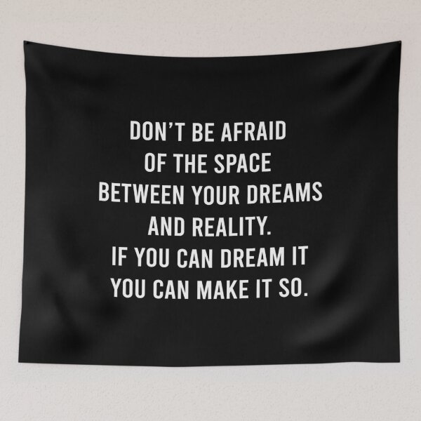 Item preview, DON'T BE AFRAID  OF THE SPACE  BETWEEN YOUR DREAMS AND REALITY.  designed and sold by sundttanyou.