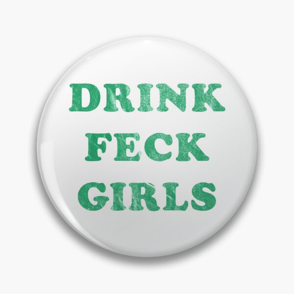 Item preview, Drink, Feck, Girls   designed and sold by Teredane.