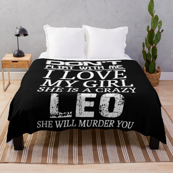 Item preview, Don't Flirt With Me I Love My Girl She is a Crazy LEO designed and sold by wethalmouatx.